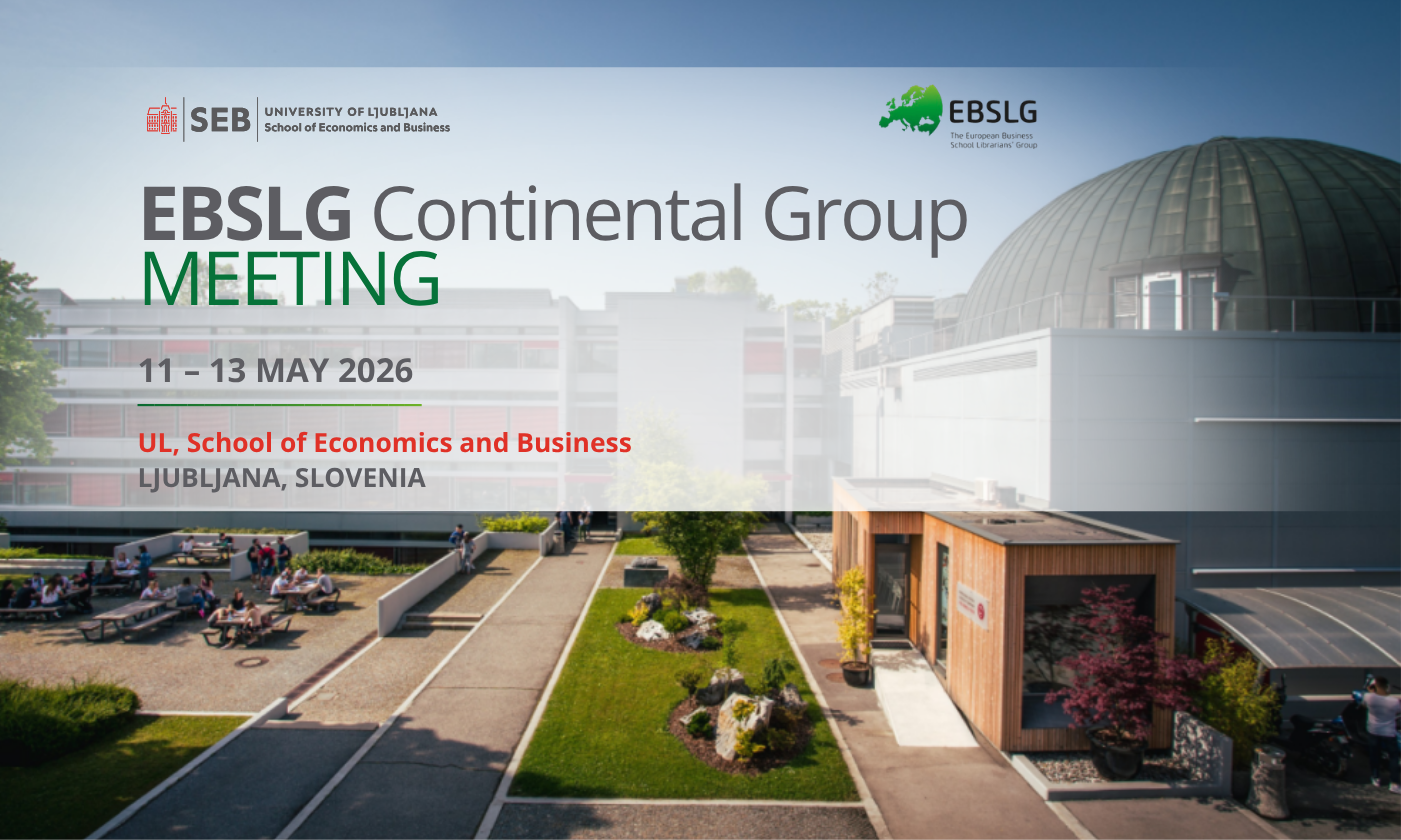 View of the School of Economics and Business campus, University of Ljubljana, with the “EBSLG Continental Group Meeting” announcement (11–13 May 2026); the image promotes an international conference organised by the CEK Library.